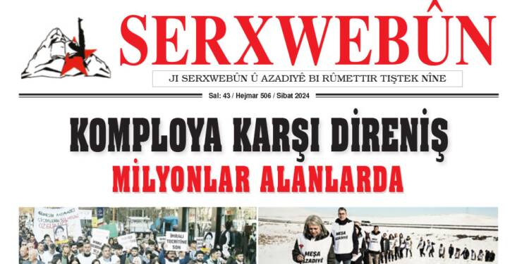 SERXWEBÛN’UN ŞUBAT AYI SAYISI ÇIKTI!