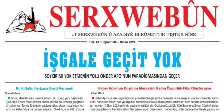 SERXWEBÛN’UN NİSAN AYI SAYISI ÇIKTI!